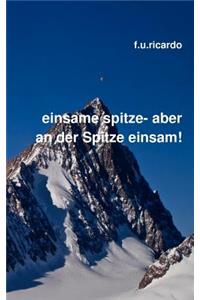 Einsame Spitze - aber an der Spitze einsam!