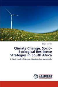 Climate Change, Socio-Ecological Resilience Strategies in South Africa