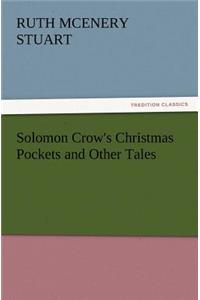 Solomon Crow's Christmas Pockets and Other Tales