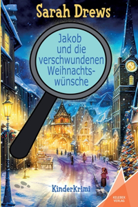 Jakob und die verschwundenen Weihnachtswünsche