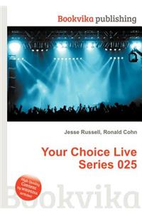 Your Choice Live Series 025
