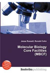 Molecular Biology Core Facilities (Mbcf)