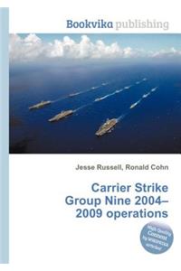 Carrier Strike Group Nine 2004-2009 Operations