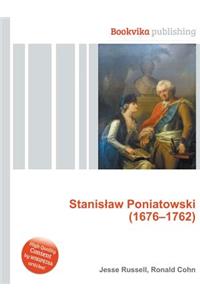 Stanislaw Poniatowski (1676-1762)