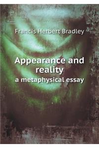 Appearance and Reality a Metaphysical Essay