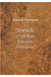 Speech of the Hon. Edwards Pierrepont