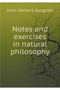 Notes and Exercises in Natural Philosophy