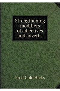 Strengthening Modifiers of Adjectives and Adverbs