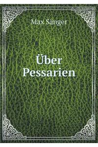 Über Pessarien