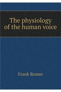 The Physiology of the Human Voice