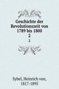 Geschichte der Revolutionszeit von 1789 bis 1800