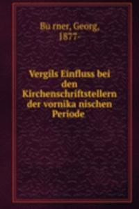 Vergils Einfluss bei den Kirchenschriftstellern der vornikanischen Periode