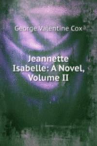 Jeannette Isabelle: A Novel, Volume II