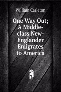 One Way Out; A Middle-class New-Englander Emigrates to America