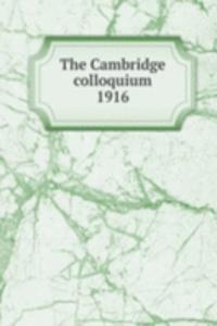 Cambridge colloquium 1916