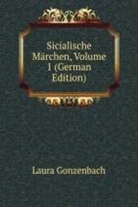 Sicialische Marchen, Volume 1 (German Edition)