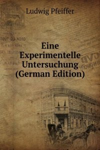 Eine Experimentelle Untersuchung (German Edition)