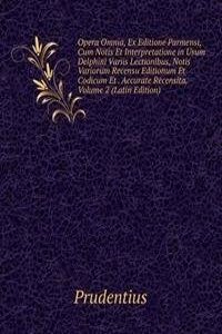 Opera Omnia, Ex Editione Parmensi, Cum Notis Et Interpretatione in Usum Delphini Variis Lectionibus, Notis Variorum Recensu Editionum Et Codicum Et . Accurate Recensita, Volume 2 (Latin Edition)