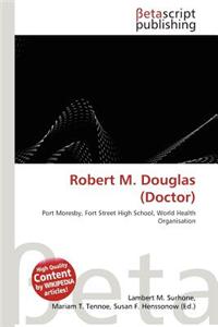 Robert M. Douglas (Doctor)