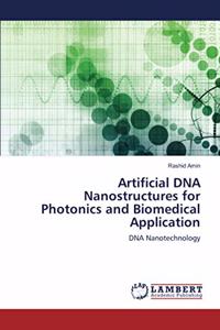 Artificial DNA Nanostructures for Photonics and Biomedical Application