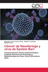 Cáncer de Nasofaringe y virus de Epstein Barr