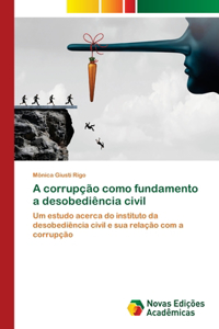 A corrupção como fundamento a desobediência civil