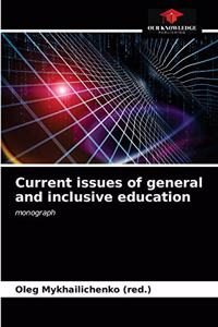 Current issues of general and inclusive education