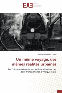 même voyage, des mêmes réalités urbaines