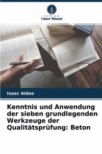 Kenntnis und Anwendung der sieben grundlegenden Werkzeuge der Qualitätsprüfung