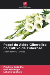 Papel do Ácido Giberélico no Cultivo de Tuberose