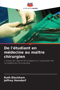 De l'étudiant en médecine au maître chirurgien
