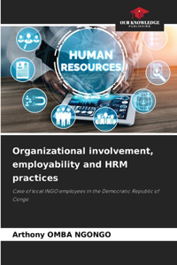 Organizational involvement, employability and HRM practices