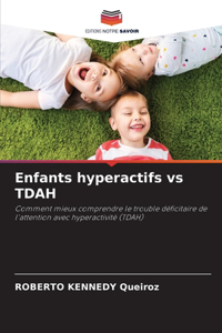 Enfants hyperactifs vs TDAH