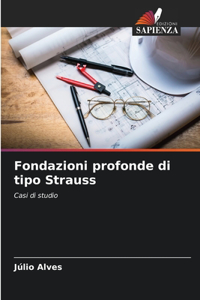 Fondazioni profonde di tipo Strauss