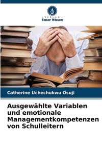 Ausgewählte Variablen und emotionale Managementkompetenzen von Schulleitern