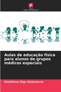 Aulas de educação física para alunos de grupos médicos especiais