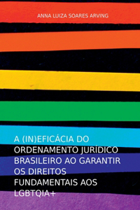 A (in)eficácia Do Ordenamento Jurídico Brasileiro Ao Garant