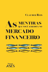 As mentiras que você acredita no mercado financeiro