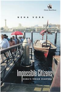 Impossible Citizens: Dubai'S Indian Diaspora