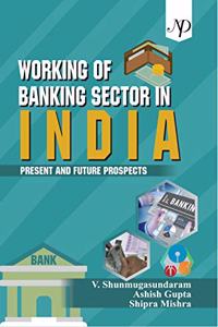 Workingod Banking Sector in India Present and Future Prospects