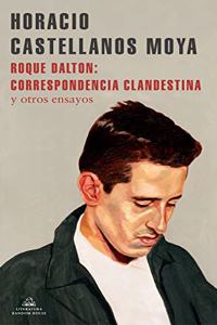 Roque Dalton: correspondencia clandestina: y otros ensayos (Literatura Random House)