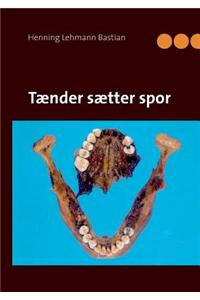 Tænder sætter spor