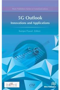 5G Outlook ? Innovations and Applications