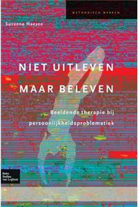 Niet Uitleven Maar Beleven