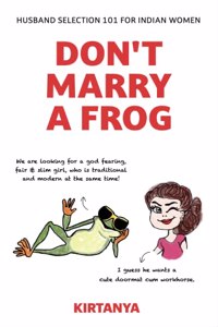 Don't Marry A Frog