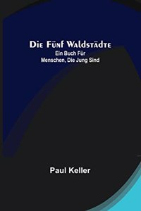 Die fünf Waldstädte