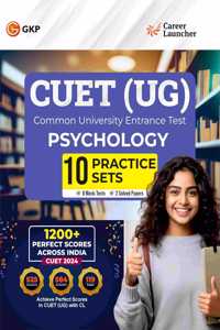 GKP NTA CUET-UG 2025 : 10 Practice Sets - Psychology - (8 Mock Tests & 2 Solved Papers) by Career Launcher