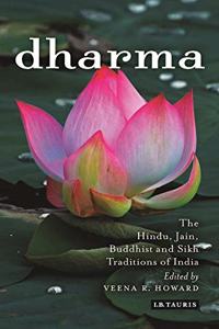 Dharma: The Hindu, Jain, Buddhist and Sikh Traditions of India