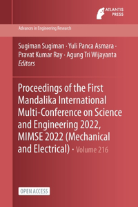 Proceedings of the First Mandalika International Multi-Conference on Science and Engineering 2022, MIMSE 2022 (Mechanical and Electrical)