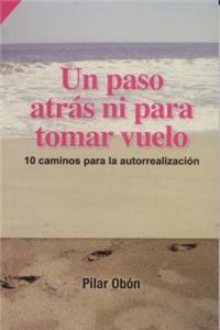 Un Paso Atras... Ni Para Tomar Vuelo!